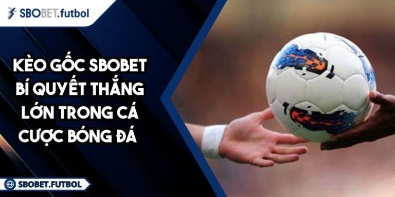 Kèo gốc SBOBET