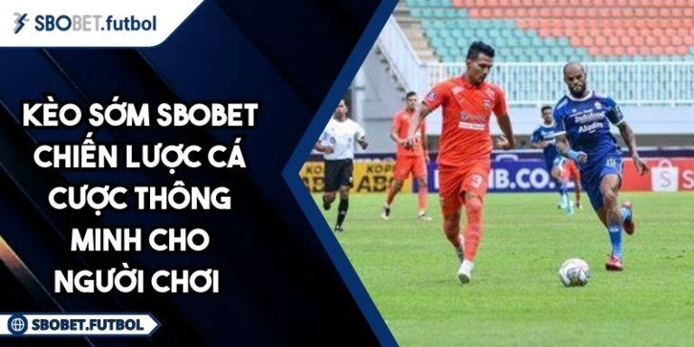 Kèo sớm SBOBET