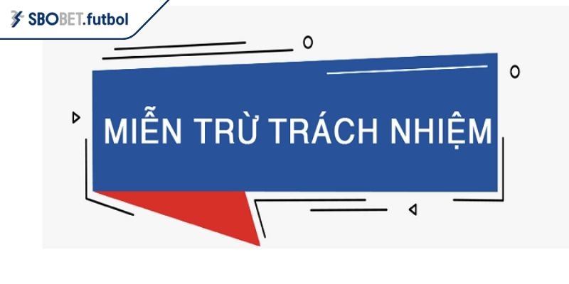 Tuân thủ luật pháp miễn trừ trách nhiệm SBOBET